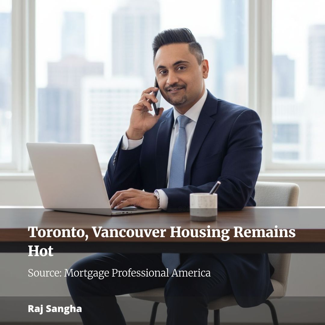 Toronto, Vancouver housing still hugely desirable despite recent challenges
